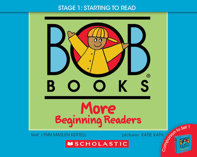 Bob Books - More Beginning Readers Hardcover Bind-Up Phonics, Ages 4 and Up, Kindergarten (Stage 1: Starting to Read) - Kertell, Lynn Maslen, and Kath, Katie (Illustrator)