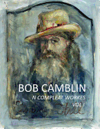 Bob Camblin N Compleat Workes: Ruminations about Life in the Late 20th Century Vol V