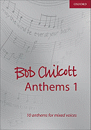 Bob Chilcott Anthems: Vocal Score - Chilcott, Bob (Composer)