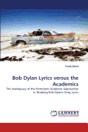 Bob Dylan Lyrics Versus the Academics