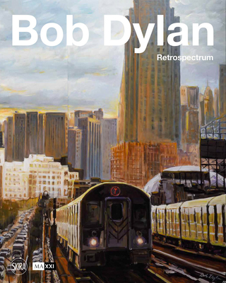 Bob Dylan: Retrospectrum - Dylan, Bob, and Baitel, Shai (Editor), and Price, Richard (Text by)