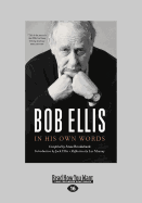 Bob Ellis: in His Own Words