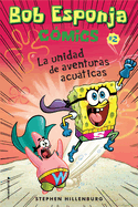 Bob Esponja Comics 2/ Spongebob Comics 2: La Unidad de Aventuras Acuaticas/ Aquatic Adventurers, Unite!