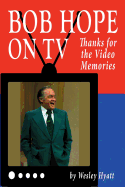 Bob Hope on TV: Thanks for the Video Memories