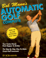 Bob Mann's Automatic Golf Complete