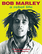 Bob Marley: A Rebel Life