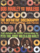 Bob Marley and the Wailers: The Definitive Discography