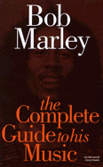 Bob Marley: The Complete Guide to His Music - McCann, Ian, and Hawke, Harry