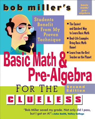 Bob Miller's Basic Math and Pre-Algebra for the Clueless, 2nd Ed. - Miller, Bob