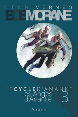 Bob Morane - Les Anges d'Ananke: Le Cycle d'Ananke t. 3 - Ananke, Les Editions (Editor), and Lefrancq, Philippe (Illustrator), and Follet, Rene (Illustrator)