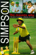 Bob Simpson: The Reasons Why - Simpson, Bob, and Brindle, Terry