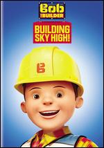 Bob the Builder: Building Sky High! - 