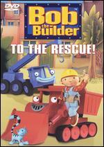 Bob the Builder: To the Rescue