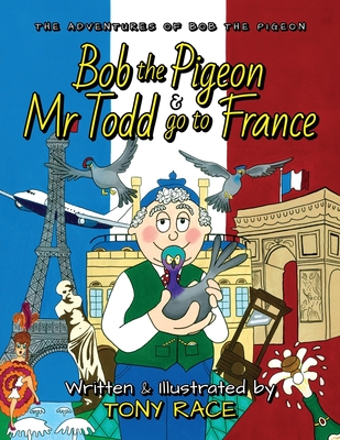 Bob the Pigeon and Mr Todd go to France - Race, Tony