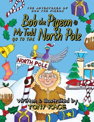 Bob the Pigeon & Mr Todd go to the North Pole - Race, Tony