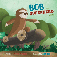 Bob the Superhero Sloth (Paperback)