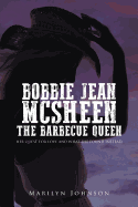 Bobbie Jean McSheen, the Barbecue Queen: Her Quest for Love and What She Found Instead