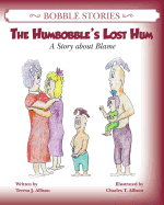 Bobble Stories: The Humbobble's Lost Hum: A Story about Blame