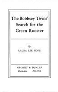 Bobbsey Twins 00: Search for the Green Rooster - Hope, Laura Lee