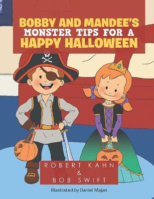 Bobby and Mandee's Monster Tips for a Happy Halloween - Kahn, Robert