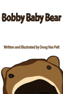 Bobby Baby Bear: 6x9 Paperback