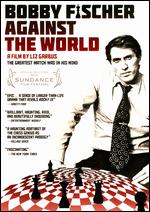 Bobby Fischer Against the World - Liz Garbus