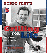 Bobby Flay's Grilling for Life: Bobby Flay's Grilling for Life
