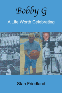 Bobby G.: A Life Worth Celebrating