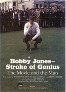 Bobby Jones-Stroke of Genuis: The Movie and the Man