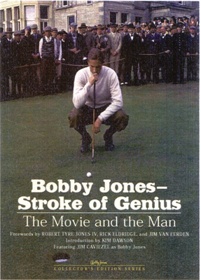 Bobby Jones-Stroke of Genuis: The Movie and the Man - Sobel, David, and Jones, Robert Tyre (Foreword by), and Eldredge, Rick (Foreword by)