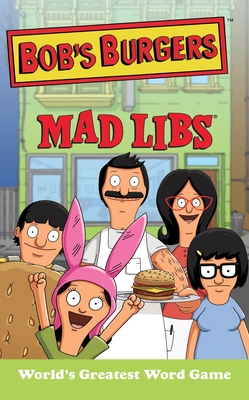 Bob's Burgers Mad Libs: World's Greatest Word Game - Merrell, Billy