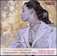 Boccherini: String Sextets; Opera con Tituli - Diemut Poppen (viola); Guido Schiefen (cello); Howard Penny (cello); Iris Juda (violin); Mayumi Seiler (violin);...