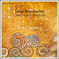 Boccherini: Une nuit  Madrid - Les Ombres