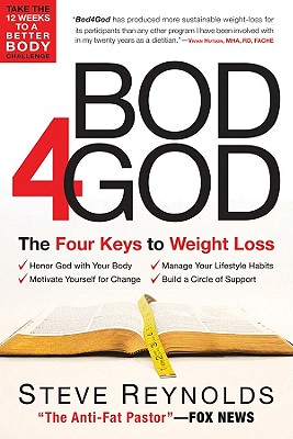 Bod 4 God: The Four Keys to Weight Loss - Reynolds, Steve