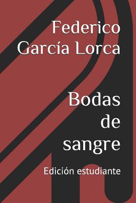 Bodas de Sangre: Edici?n Estudiante - Garcia Fernandez, David (Illustrator), and Garcia Lorca, Federico