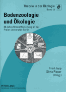 Bodenzoologie Und Oekologie: 30 Jahre Umweltforschung an Der Freien Universitaet Berlin