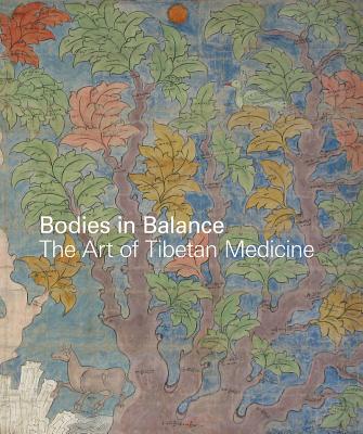 Bodies in Balance: The Art of Tibetan Medicine - Hofer, Theresia (Editor)