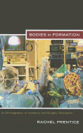 Bodies in Formation: An Ethnography of Anatomy and Surgery Education