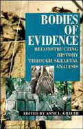 Bodies of Evidence: Reconstructing History Through Skeletal Analysis