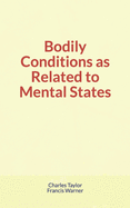 Bodily Conditions as Related to Mental States