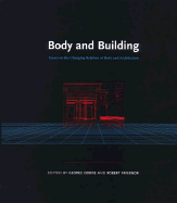 Body and Building: Essays on the Changing Relation of Body and Architecture
