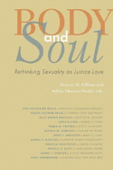 Body and Soul: Rethinking Sexuality as Justice-Love - Ellison, Marvin Mahan (Editor), and Thorson-Smith, Sylvia (Editor), and Carey, John J (Foreword by)