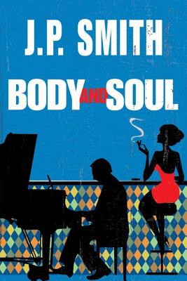 Body and Soul - Smith, J P