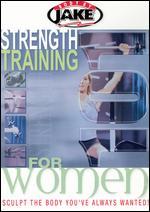 Body By Jake: Strength Training 101 For Women