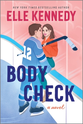 Body Check: A Spicy Hockey Rom-Com - Kennedy, Elle