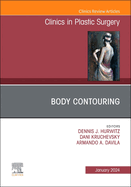 Body Contouring, an Issue of Clinics in Plastic Surgery: Volume 51-1