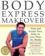 Body Express Makeover: Trim and Sculpt Your Body in Less Than Six Weeks
