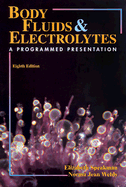 Body Fluids & Electrolytes: Body Fluids & Electrolytes - Speakman, Elizabeth, Edd, RN, Cde, and Weldy, Norma J, RN, Bs, MS