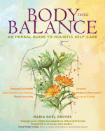 Body Into Balance: An Herbal Guide to Holistic Self-Care