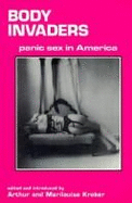 Body Invaders: Panic Sex in America - Kroker, Arthur (Editor), and Kroker, Marilouise (Editor)